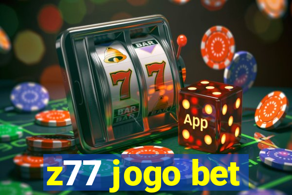 z77 jogo bet